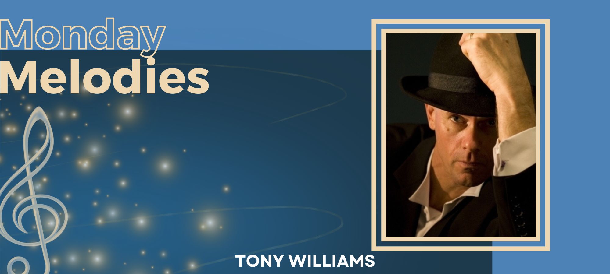 Monday Melodies with Tony Williams