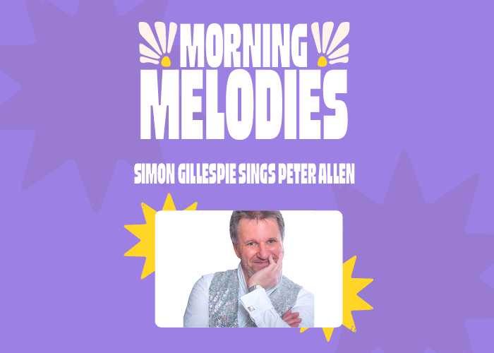 Morning Melodies – Simon Gillespie Sings Peter Allen