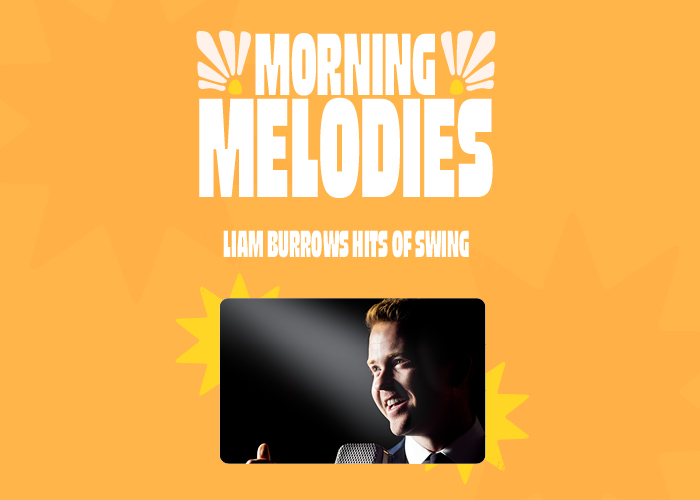 Morning Melodies – Liam Burrows Hits of Swing