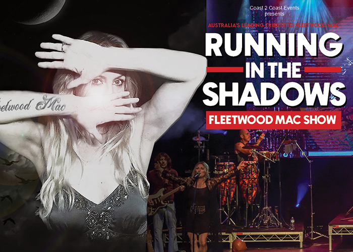 RUNNING  IN THE SHADOWS – FLEETWOOD MAC SHOW