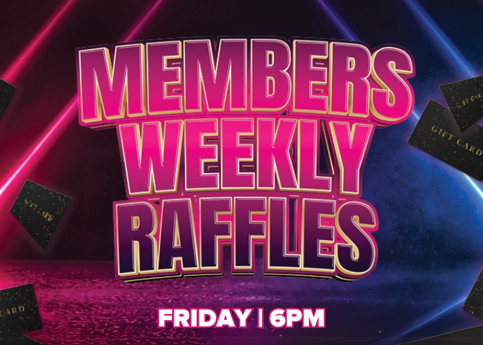 Member Weekly Raffles- FRIDAY