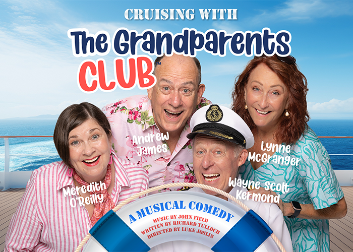 CRUISING WITH THE GRANDPARENTS CLUB – A  MUSICAL COMEDY
