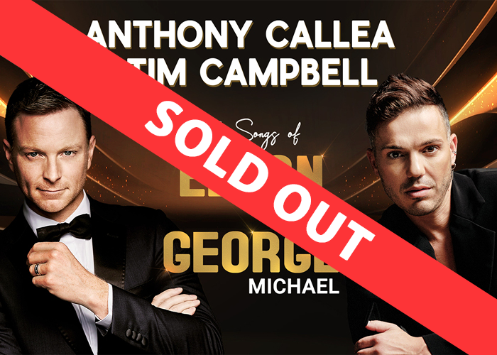 ANTHONY CALLEA & TIM CAMPBELL – The Songs of Elton & George