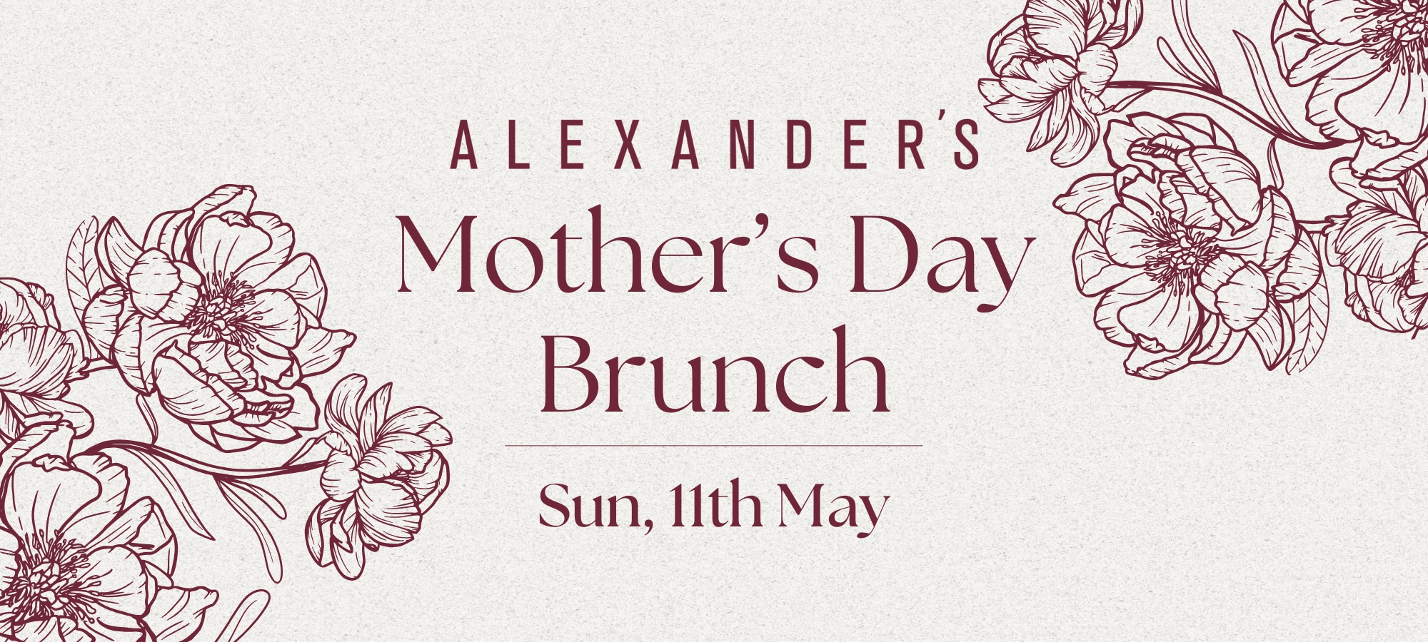 Alexander’s Mother’s Day Brunch – SOLD OUT