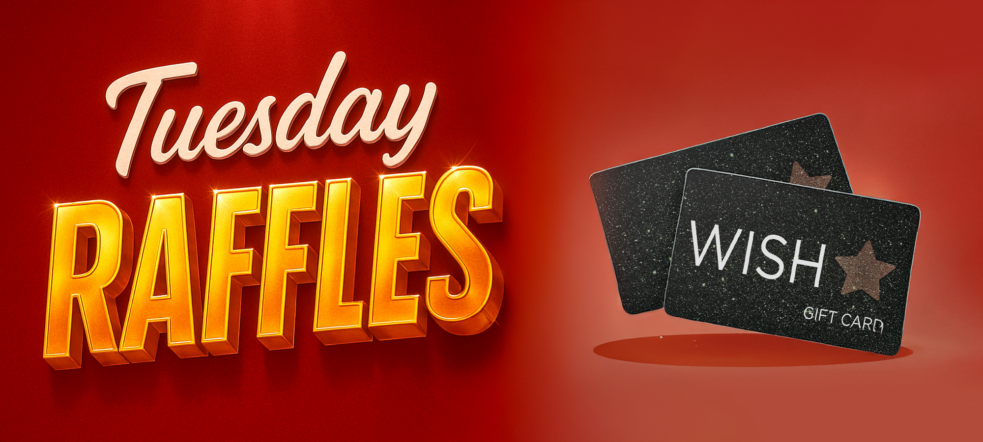TUESDAY: Weekly Raffle
