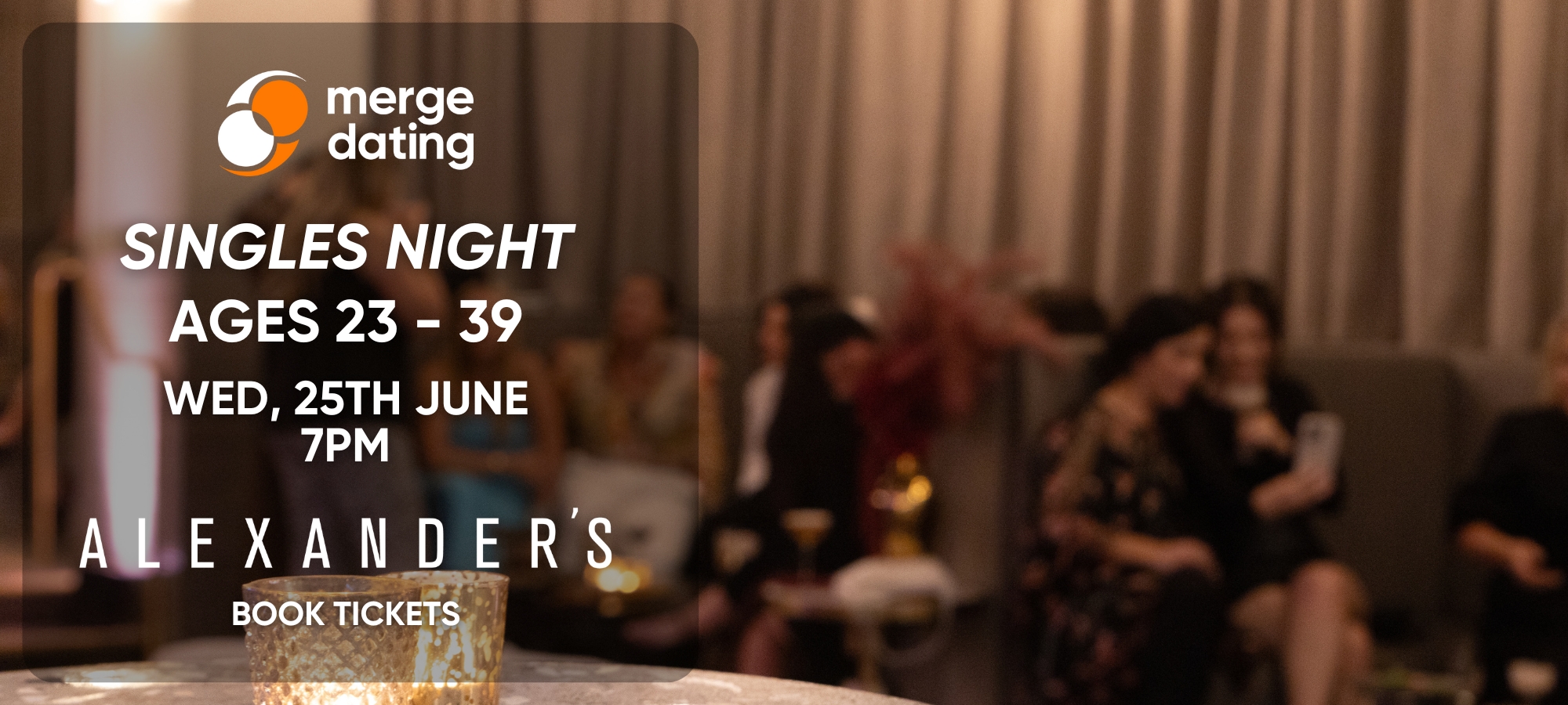 Alexander’s Singles Night (23 – 39)