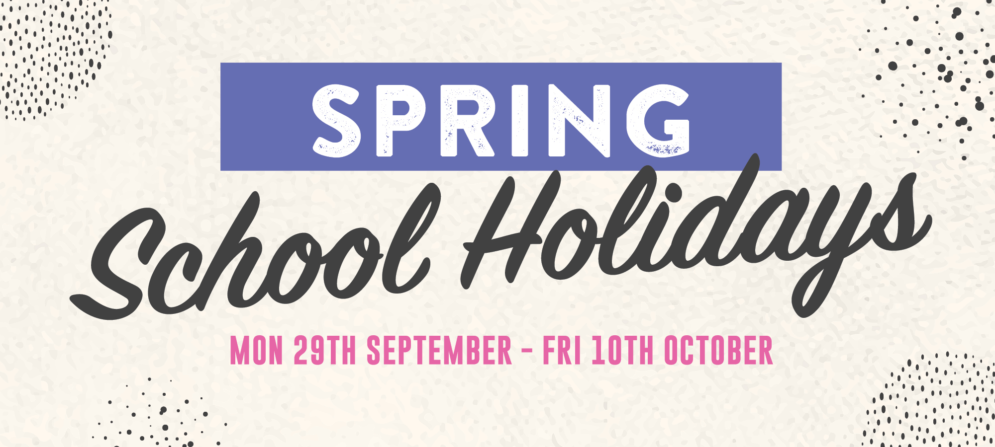 Spring School Holidays Events