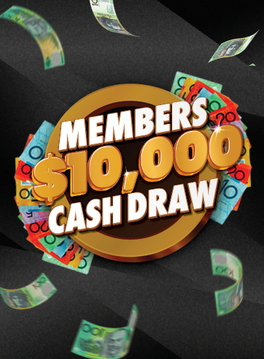 Members $10,000 Cash Draw!