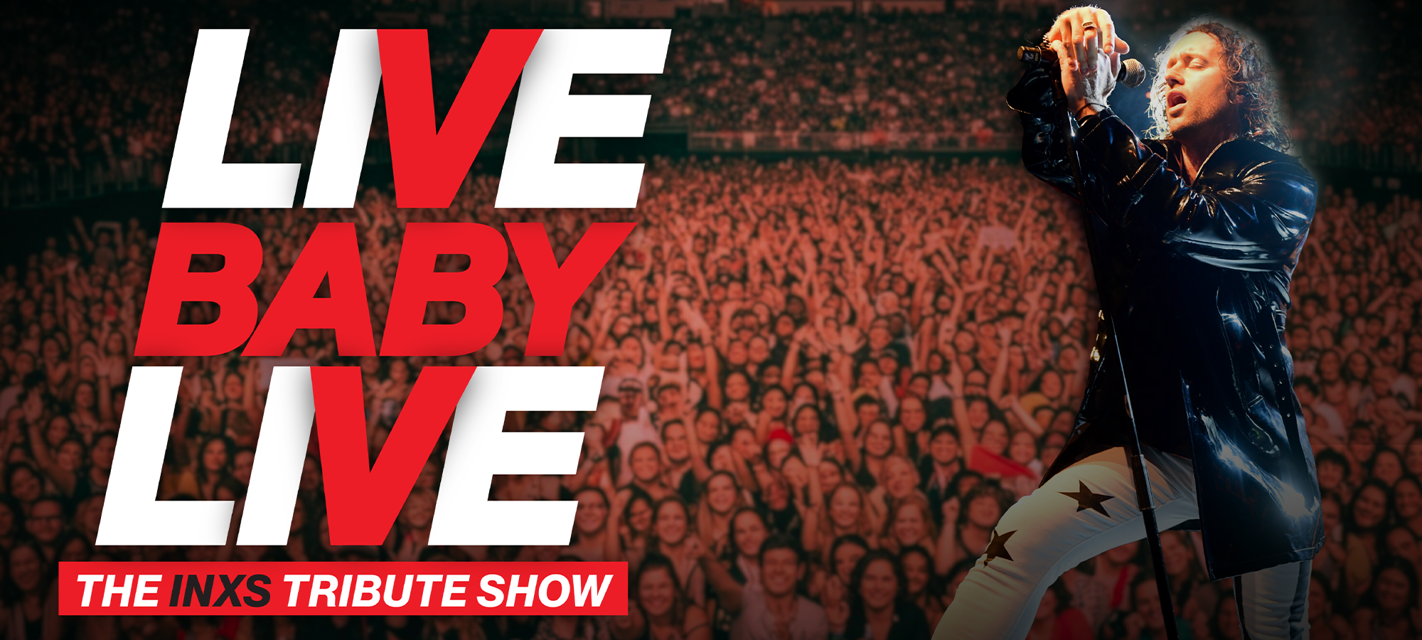 Live Baby Live – The INXS Tribute Show