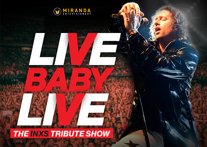 Live Baby Live – The INXS Tribute Show
