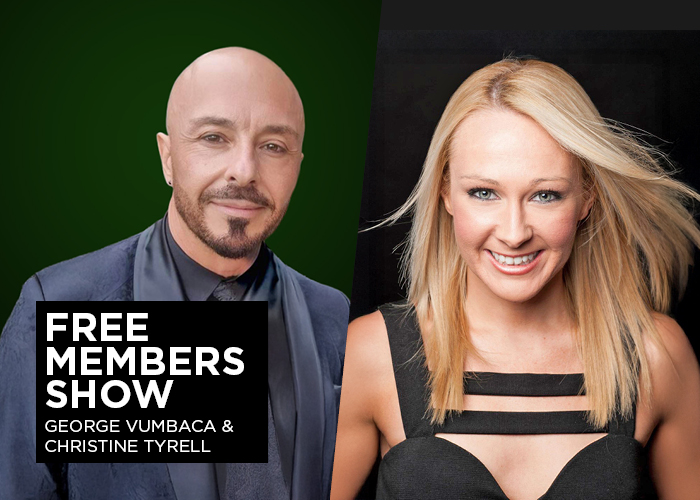 Free Members Show ft Christine Tyrell & George Vumbaca
