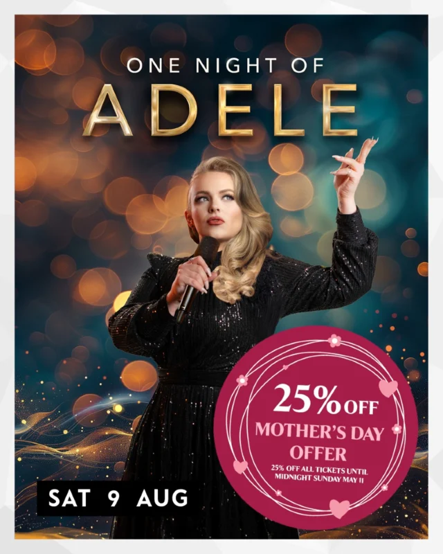 Hello from the other side... of a great deal! ✨

Treat Mum to a night she’ll never forget with One Night of Adele – a stunning tribute to one of the greatest voices of our time 🎤💫

🎶 All the hits. All the glamour. All the Adele attitude. 📅 Saturday 9th August 2025

💐 EXCLUSIVE Mother’s Day Offer:
Get 25% OFF all tickets until midnight Sunday, May 11!

Give Mum a gift she'll love with tickets to this show! 
https://bit.ly/4i2hR5g